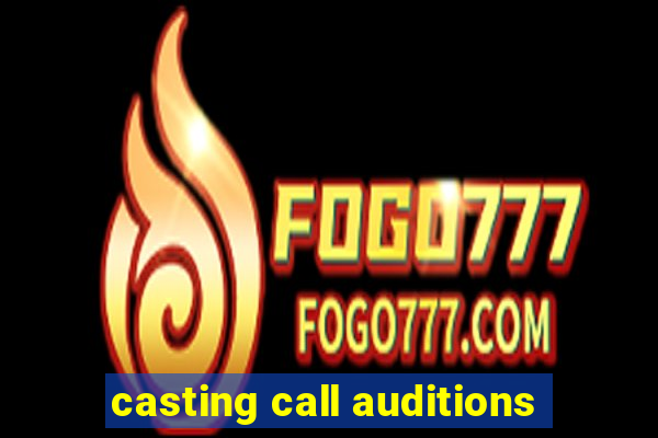 casting call auditions